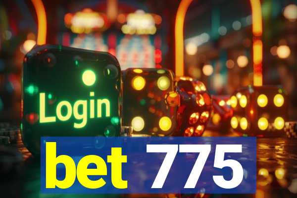 bet 775