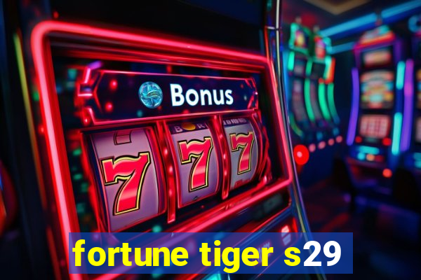 fortune tiger s29