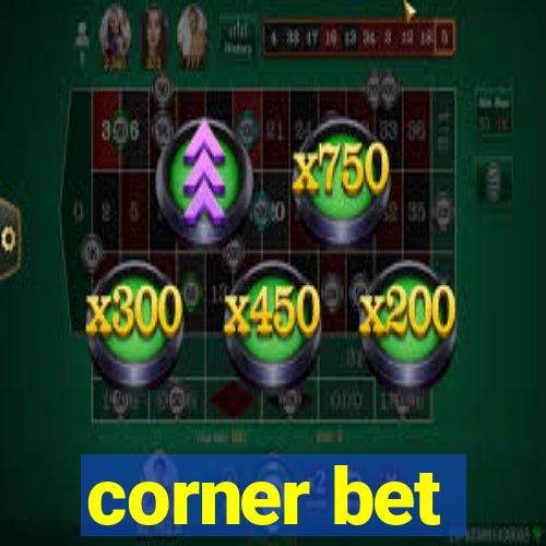 corner bet