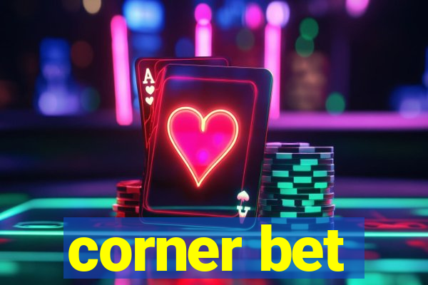 corner bet