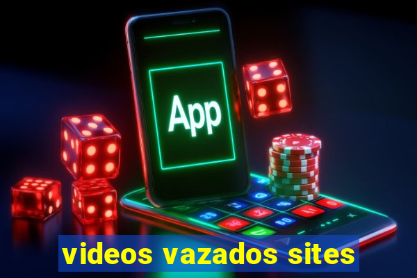 videos vazados sites