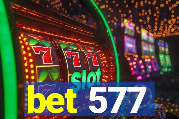 bet 577