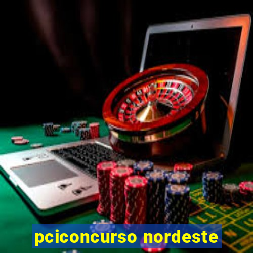 pciconcurso nordeste