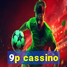 9p cassino