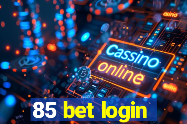 85 bet login