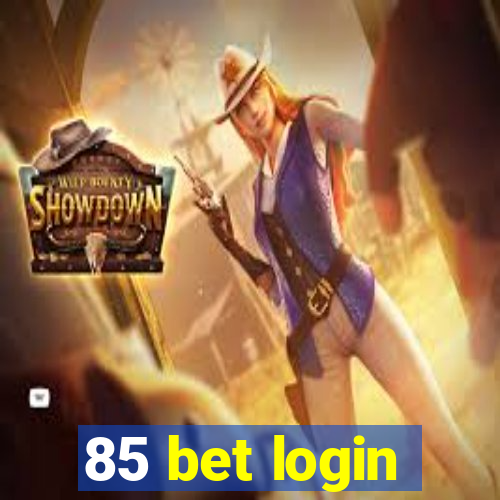 85 bet login