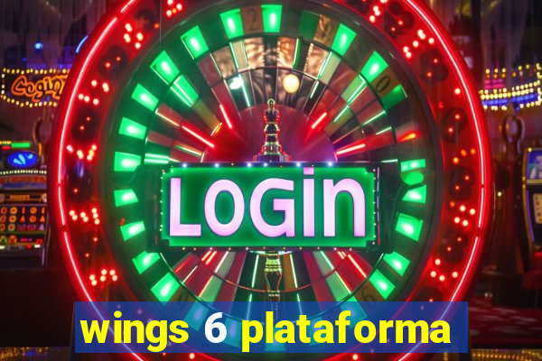 wings 6 plataforma