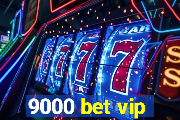 9000 bet vip