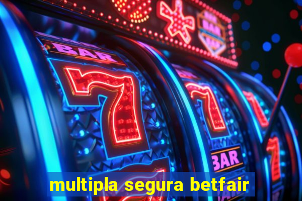 multipla segura betfair