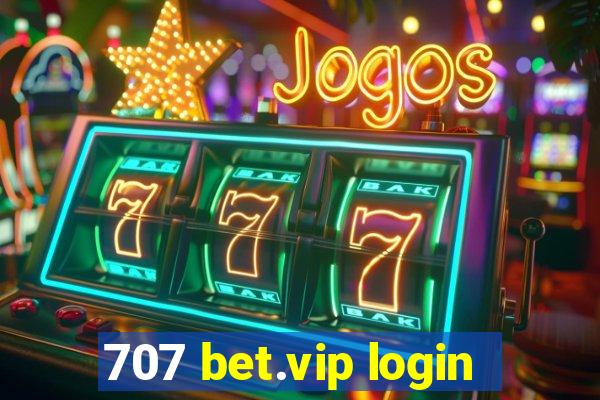 707 bet.vip login