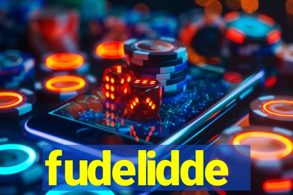 fudelidde