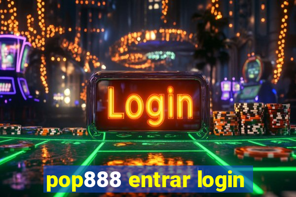 pop888 entrar login