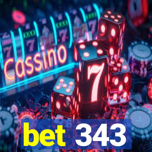 bet 343