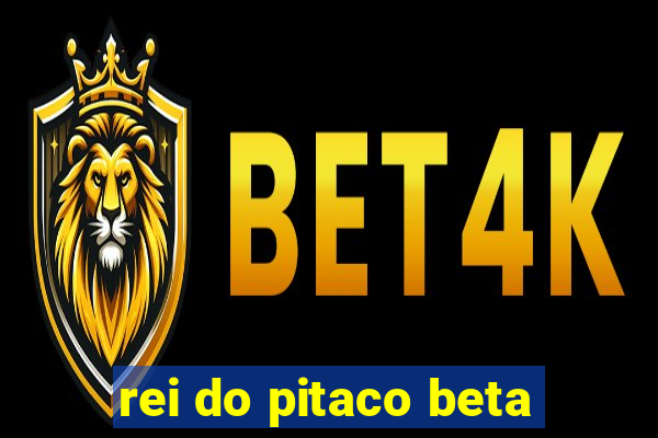 rei do pitaco beta