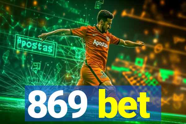 869 bet