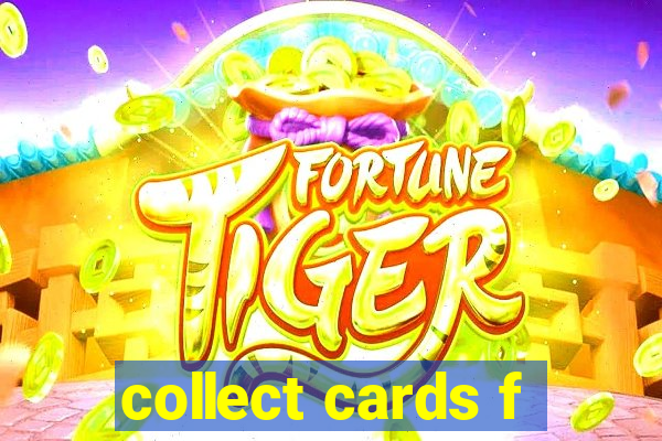 collect cards f