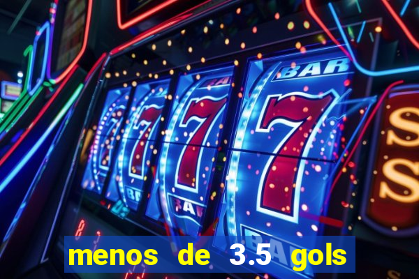 menos de 3.5 gols o que significa