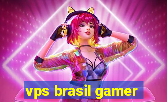 vps brasil gamer