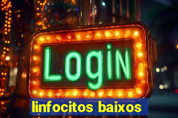 linfocitos baixos