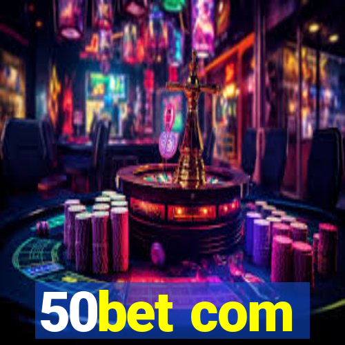 50bet com