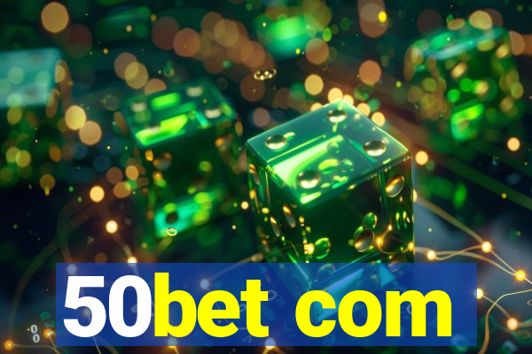 50bet com