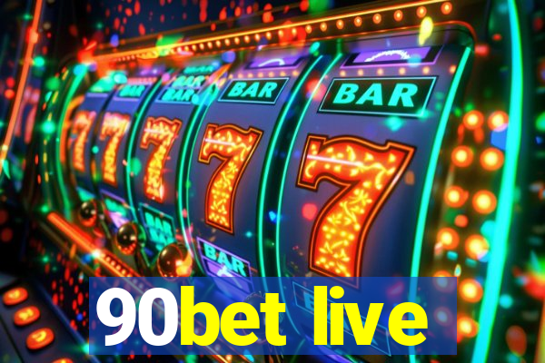 90bet live