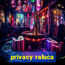 privacy raluca