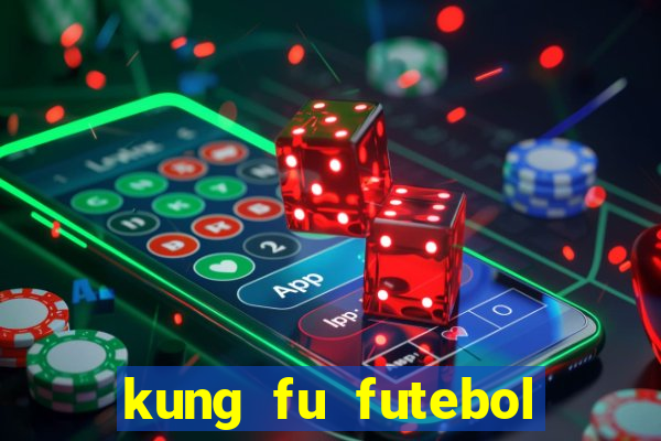 kung fu futebol clube dublado download utorrent