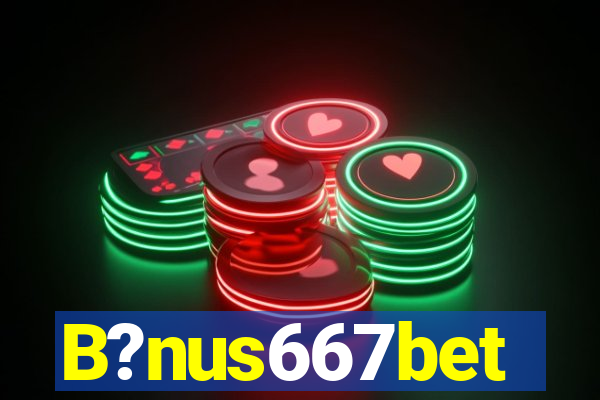 B?nus667bet