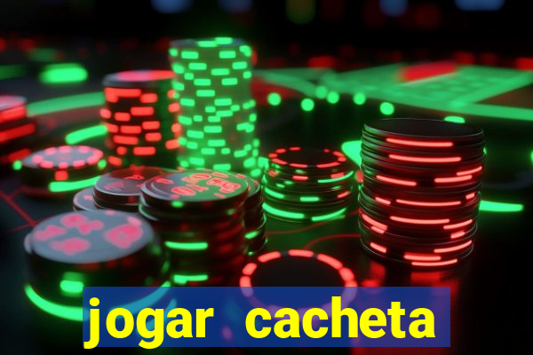 jogar cacheta valendo dinheiro