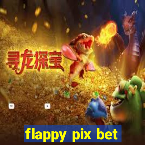 flappy pix bet