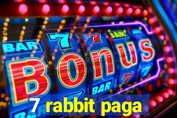 7 rabbit paga