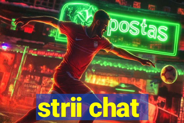 strii chat