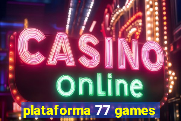 plataforma 77 games