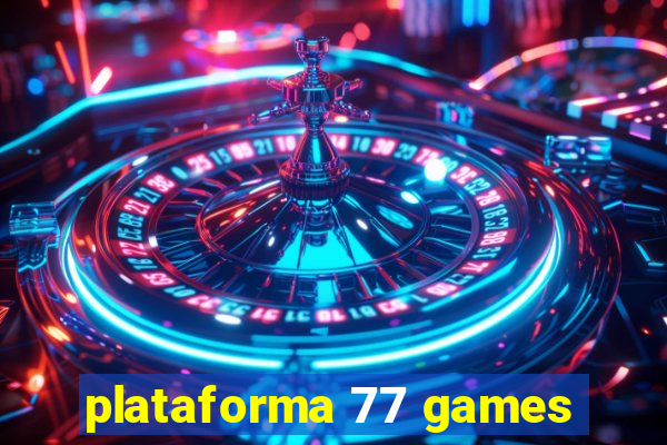 plataforma 77 games