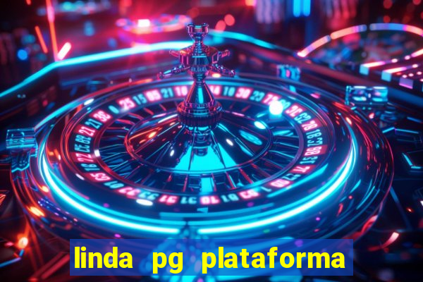 linda pg plataforma de jogos