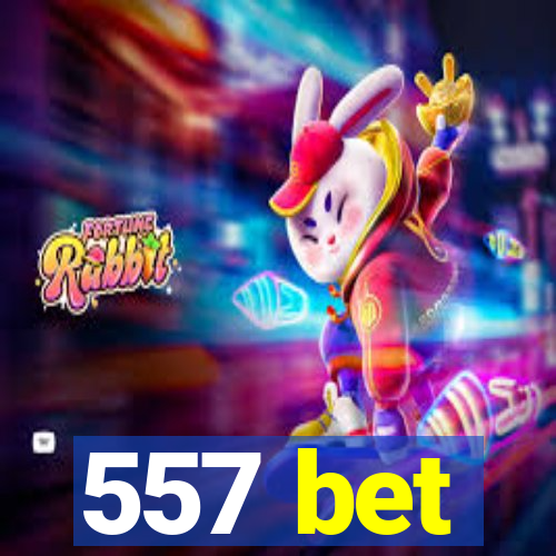 557 bet