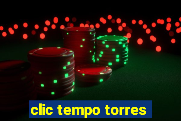 clic tempo torres