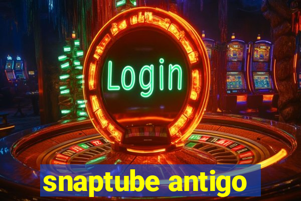 snaptube antigo