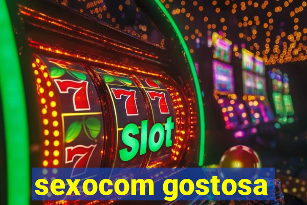 sexocom gostosa