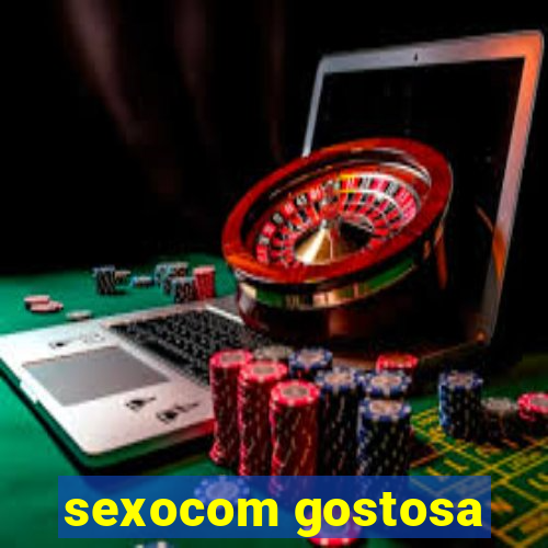 sexocom gostosa