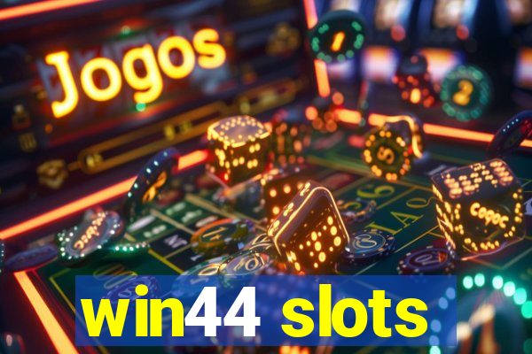 win44 slots