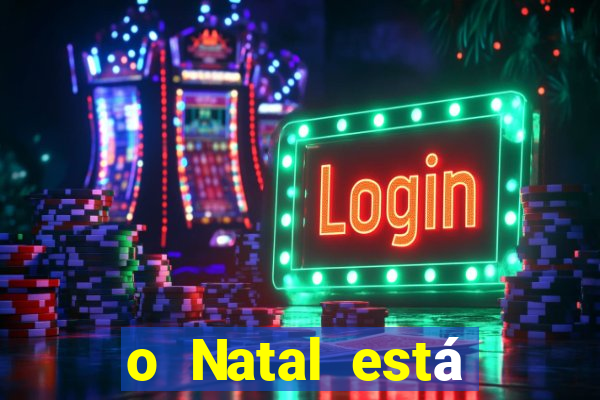 o Natal está chegando mensagem esta chegando o natal mensagem