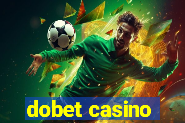 dobet casino