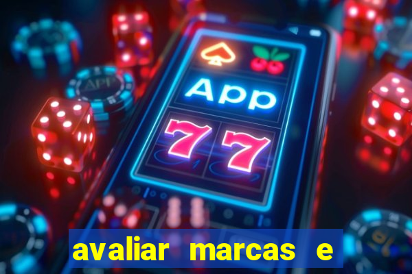 avaliar marcas e ganhar dinheiro