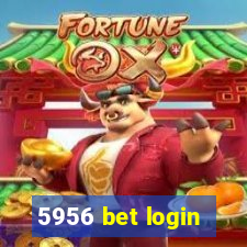 5956 bet login