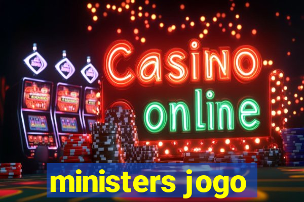 ministers jogo