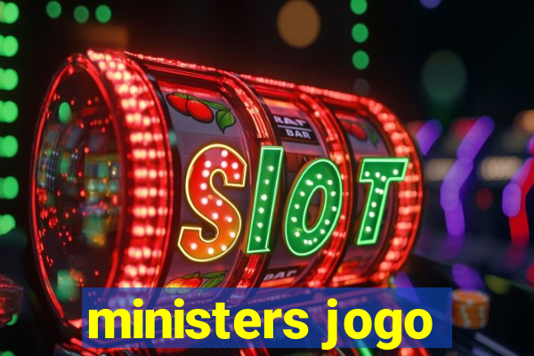 ministers jogo