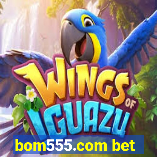 bom555.com bet