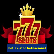 bot aviator betnacional